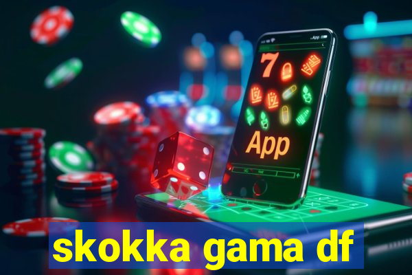 skokka gama df